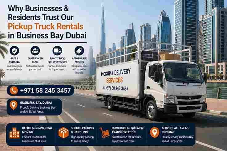 Why Businesses & Residents Trust Our Pickup Truck Rentals in Business Bay Dubai